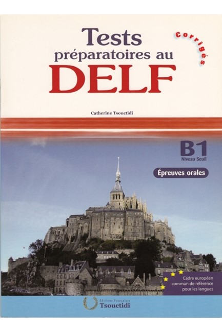 TEST PREPARATOIRES AU DELF B1 ORAL CORRIGES N/E