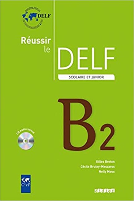 REUSSIR LE DELF SCOLAIRE ET JUNIOR B2 (+ CD) N/E