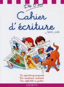 CAHIER D' ECRITURE AVEC SAMI ET JULIE (6-8 ANS)