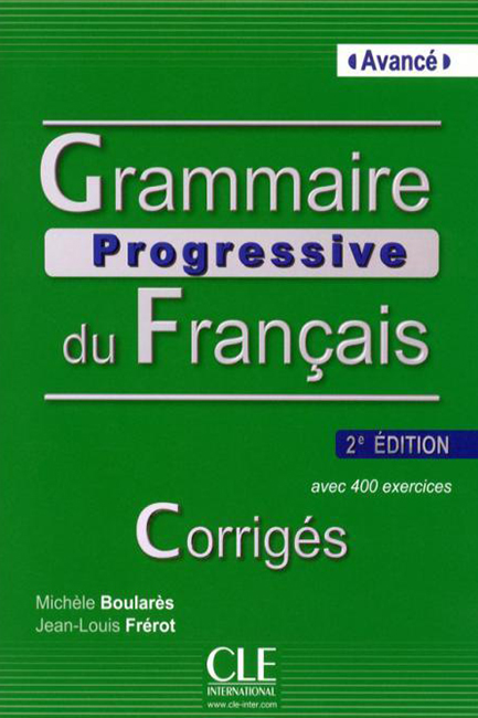 GRAMMAIRE PROGRESSIVE FRANCAIS AVANCE CORRIGES 2ND ED