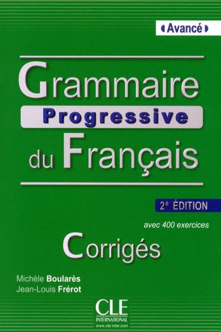 GRAMMAIRE PROGRESSIVE FRANCAIS AVANCE CORRIGES 2ND ED