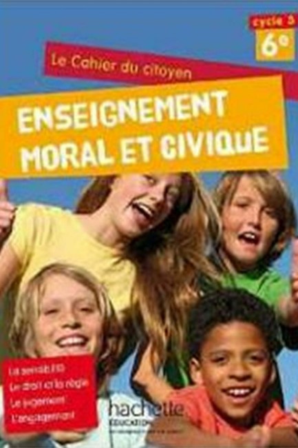 CAHIER DU CITOYEN ENSEIGNEMENT MORAL ET CIVIQUE (EMC) 6E