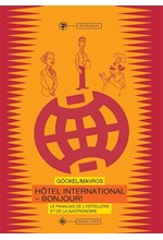 HOTEL INTERNATIONAL - BONJOUR LE FRANÇAIS DE L' HOTELLERIE ET DE LA GASTRONOMIE