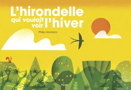 L'HIRONDELLE QUI VOULAIT VOIR L'HIVER