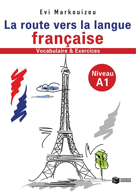 LA ROUTE VERS LA LANGUE FRANCAISE-VOCABULAIRE ET EXERCISES A1