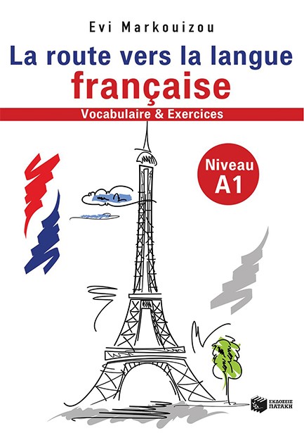 LA ROUTE VERS LA LANGUE FRANCAISE-VOCABULAIRE ET EXERCISES A1