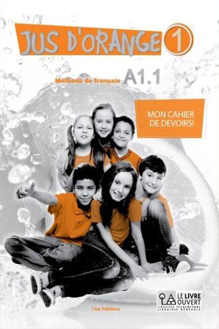 JUS D'ORANGE 1- A1.1 MON CAHIER DE DEVOIRS!