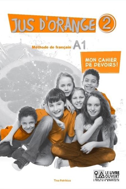 JUS D'ORANGE 2- A1.1 MON CAHIER DE DEVOIRS!