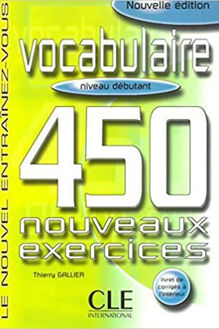 NOUVEL ENTRAINEZ-VOUS: VOCABULAIRE 450 EXERCICES DEBUTANT N/E
