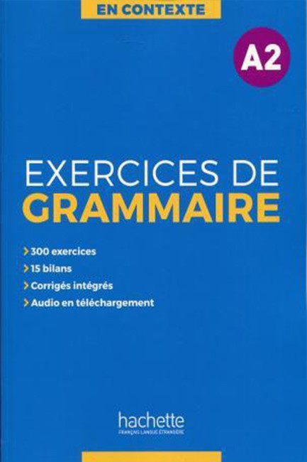 EXERCICES DE GRAMMAIRE EN CONTEXTE A2 (+ MP3 + CORRIGES)