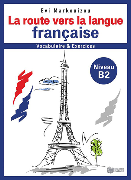 LA ROUTE VERS LA LANGUE FRANCAISE-VOCABULAIRE ET EXERCISES B2