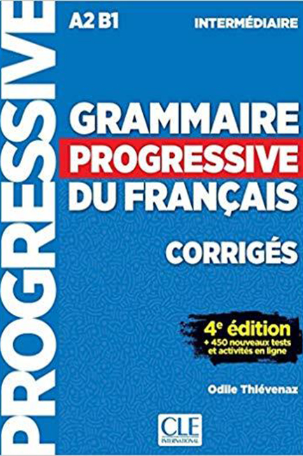 GRAMMAIRE PROGRESSIVE FRANCAIS INTERMEDIAIRE CORRIGES (+ 450 TESTS & ACTIVITES) 4TH ED