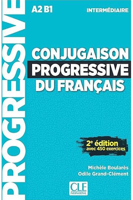 CONJUGAISON PROGRESSIVE DU FRANCAIS NTERMEDIAIRE (+ 400 EXERCICES) 2ND ED