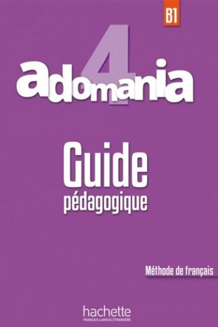 ADOMANIA 4 B1 GUIDE PEDAGOGIQUE