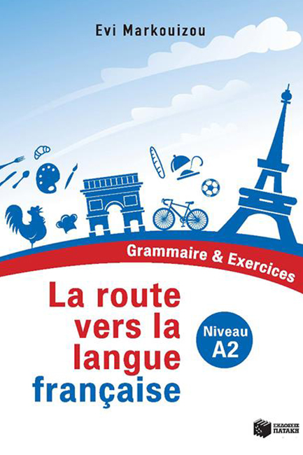 LA ROUTE VERS LA LANGUE FRANÇAISE - GRAMMAIRE ET EXERCICES (NIVEAU A2)