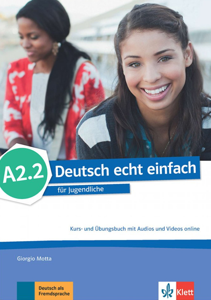DEUTSCH ECHT EINFACH A2.2 KURS - UND ÜBUNGSBUCH