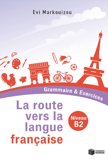 LA ROUTE VERS LA LANGUE FRANÇAISE - GRAMMAIRE ET EXERCICES (NIVEAU B2)