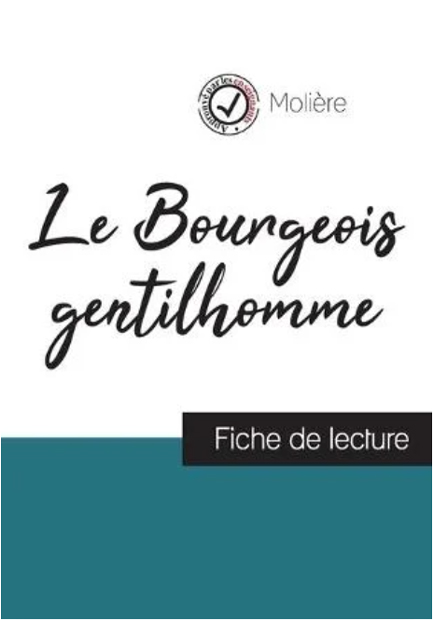 LE BOURGEOIS GENTILHOMME DE MOLIÈRE (FICHE DE LECTURE