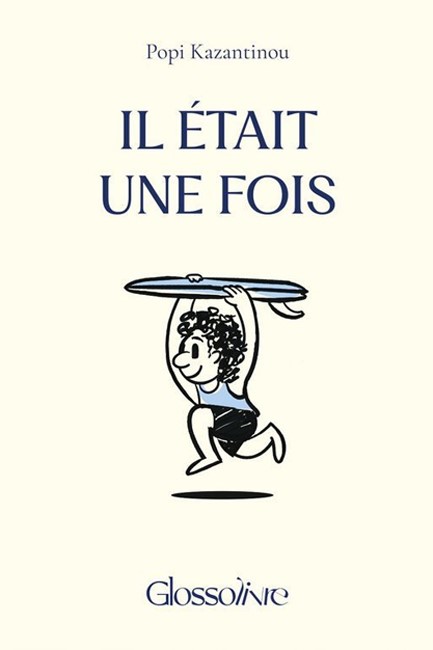 GLOSSOLIVRE - IL ETAIT UNE FOIS