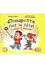 CHOUPETTE FAIT LA FETE! CAHIER