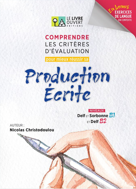 COMPRENDRE LES CRITÈRES D'ÉVALUATION POUR MIEUX RÉUSSIR SA PRODUCTION ÉCRITE