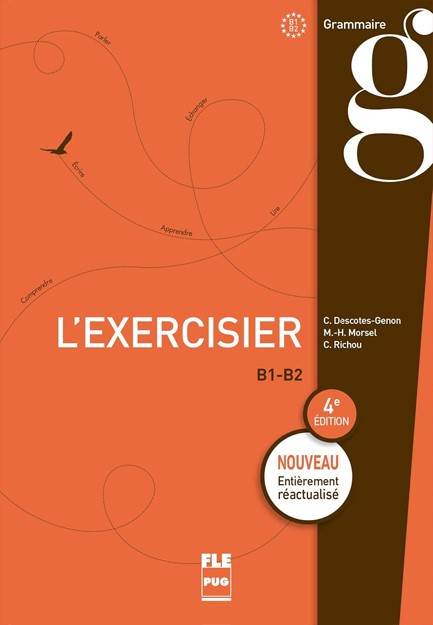 L'EXERCISIER : MANUEL D' EXPRESSION FRANCAISE B1 + B2 4TH ED