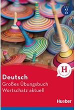 DEUTSCH GROßES ÜBUNGSBUCH WORTSCHATZ AKTUELL A2-C1