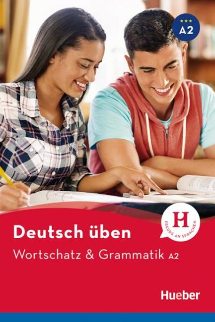 DEUTSCH ÜBEN: WORTSCHATZ UND GRAMMATIK A2