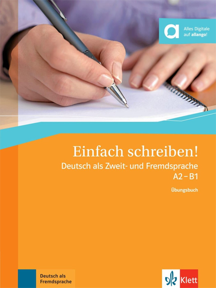EINFACH SCHREIBEN! A2-B1 - ÜBUNGSBUCH