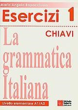 LA GRAMMATICA ITALIANA ESERCIZI 1 CHIAVI 2ND ED