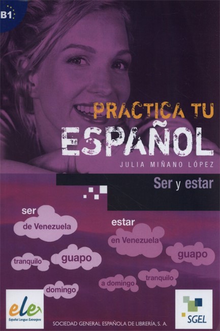 PRACTICA TU ESPANOL B1 SER Y ESTAR