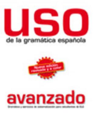 USO DE LA GRAMATICA ESPANOLA AVANZADO N/E