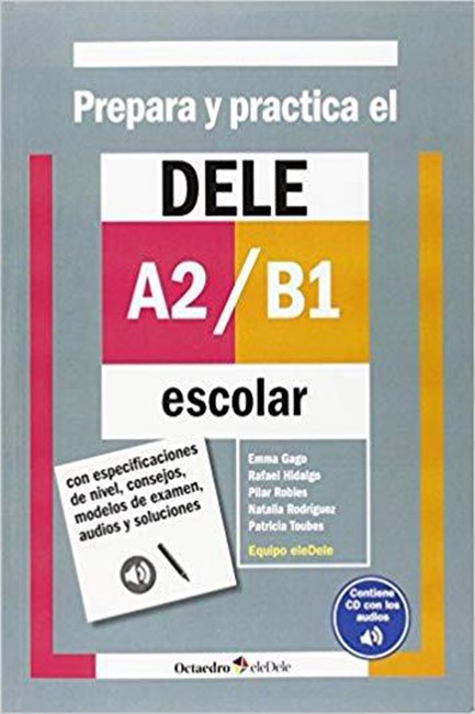 PREPARA Y PRACTICA EL DELE ESCOLAR A2 + B1 (+ CD) N/E