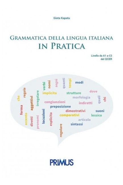 GRAMMATICA DELLA LINGUA ITALIANA IN PRATICA ED.2021