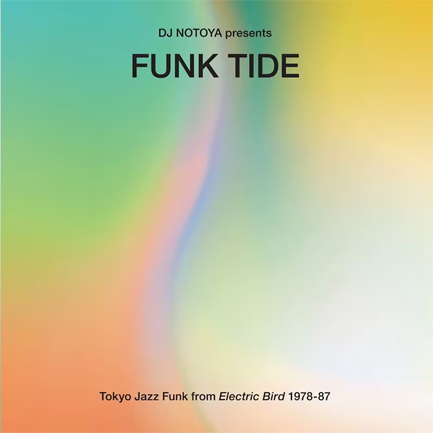 FUNK TIDE : TOKYO JAZZ - FUNK FROM ELECTRIC BIRD 1978 87