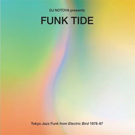 FUNK TIDE : TOKYO JAZZ - FUNK FROM ELECTRIC BIRD 1978 87