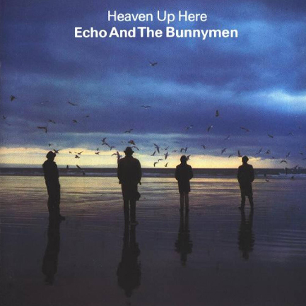 ECHO AND THE BUNNYMEN - HEAVEN UP HERE