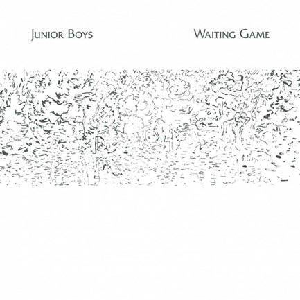 JUNIOR BOYS - WAITING GAME