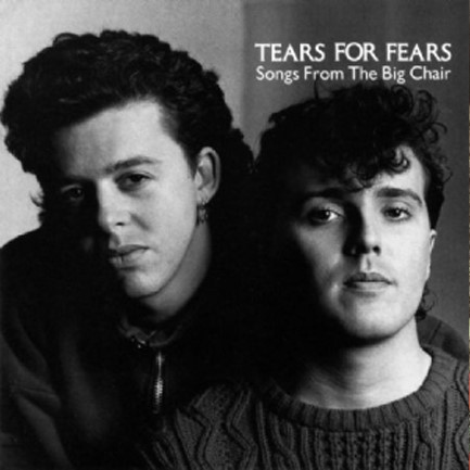 TEARS FOR FEARS - SONGS FROM THE BIG CHAIR