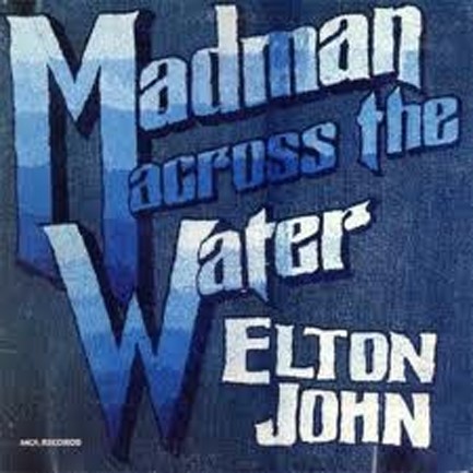 ELTON JOHN - MADMAN ACROSS THE WATER