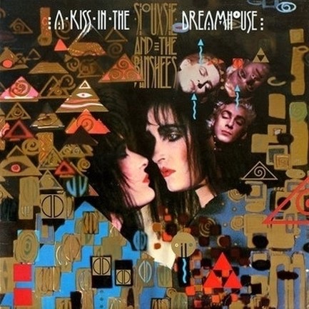 SIOUXSIE AND BANSHEES - A KISS IN THE DREAMHOUSE