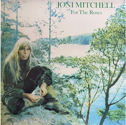 JONI MITCHELL - FOR THE ROSES
