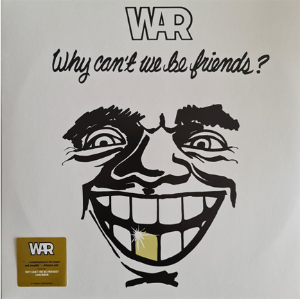 WAR - WHY CAN'T WE BE FRIENDS?