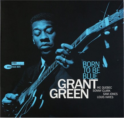 GRANT GREEN - BORN TO BE BLUE