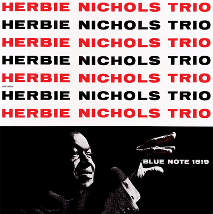 HERBIE NICHOLS - HERBIE NICHOLS TRIO