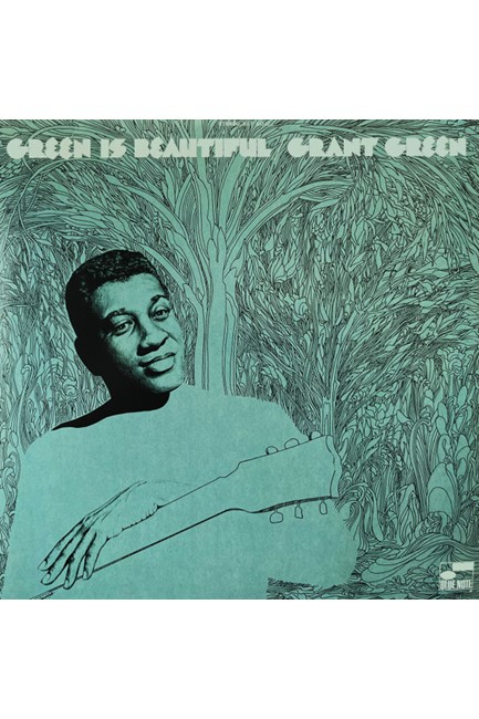 GRANT GREEN - GREEN IS BEAUTIFUL