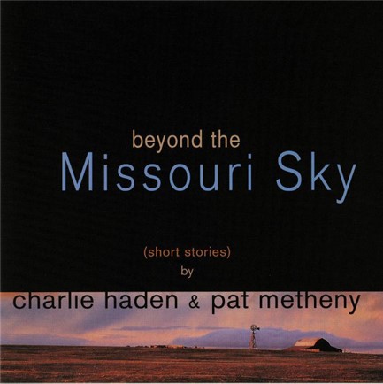 CHARLIE HADEN - BEYOND THE MISSOURI SKY (2 LP)
