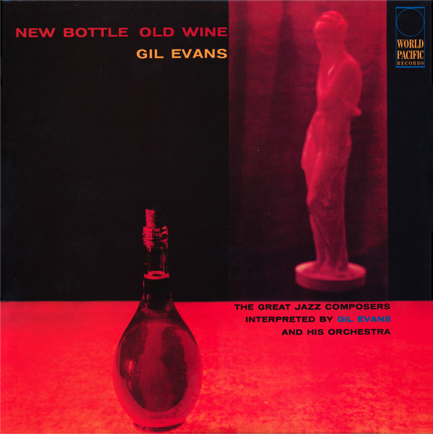 GIL EVANS - NEW BOTTLE, OLD WINE