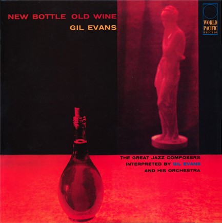 GIL EVANS - NEW BOTTLE, OLD WINE