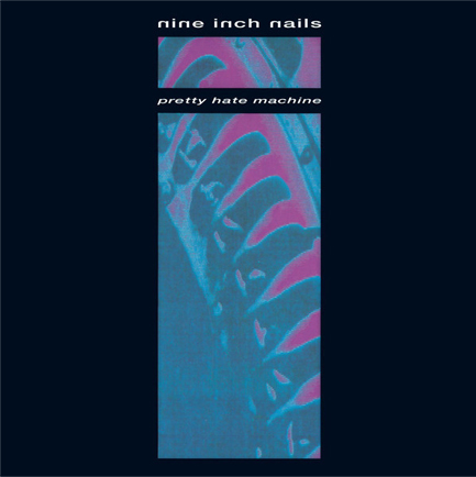 NINE INCH NAILS - PRETTY HATE MACHINE